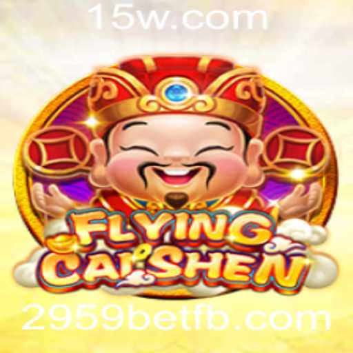 Descubra o Fascinante Mundo do Jogo FlyingCaiShen no 2959bet
