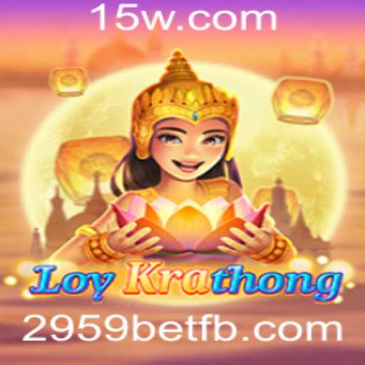 Explorando o Fascinante Jogo 'LoyKrathong' com a Palavra-Chave '2959bet'